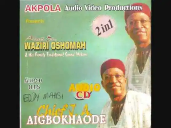 Waziri Oshomah - IYOWAMHE ALHAJI INU UMORU